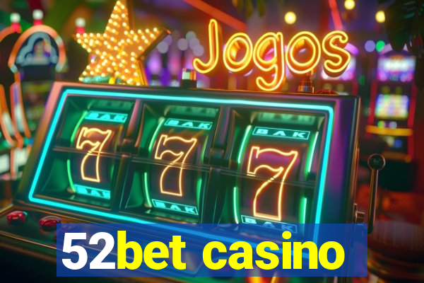 52bet casino